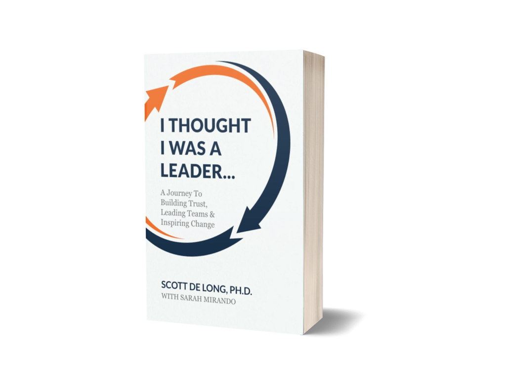 By: Scott De Long, author of “I Thought I Was A Leader”
