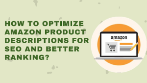 Amazon Product Description Optimization for SEO